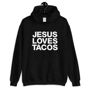 Jesus Loves Tacos Pullover Hoodie