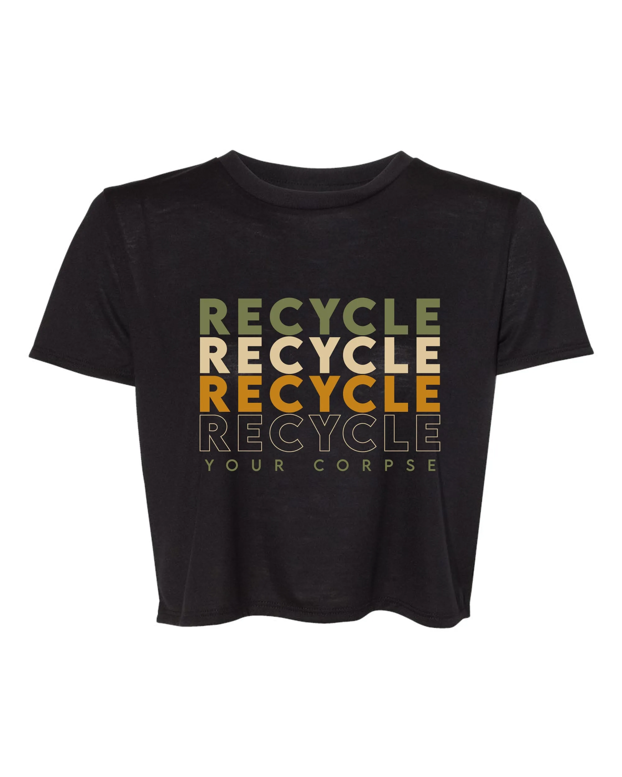 Recycle Recycle Recycle Your Corpse Crop Top